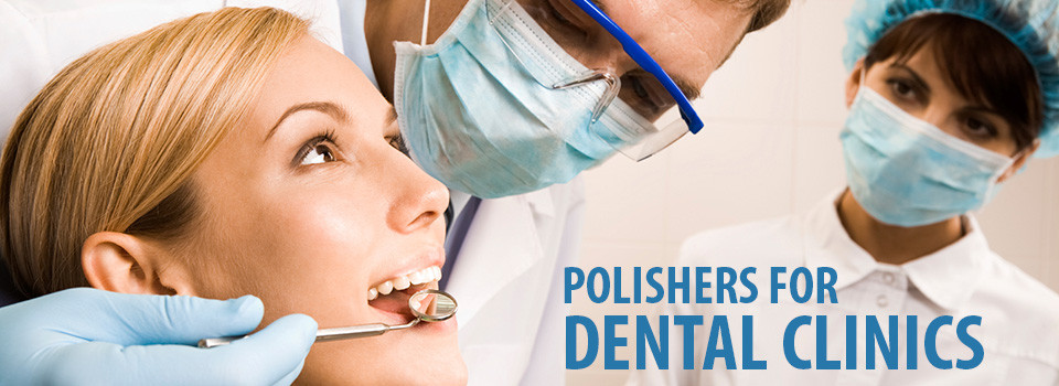 Dental Polishers for Dental Clinics